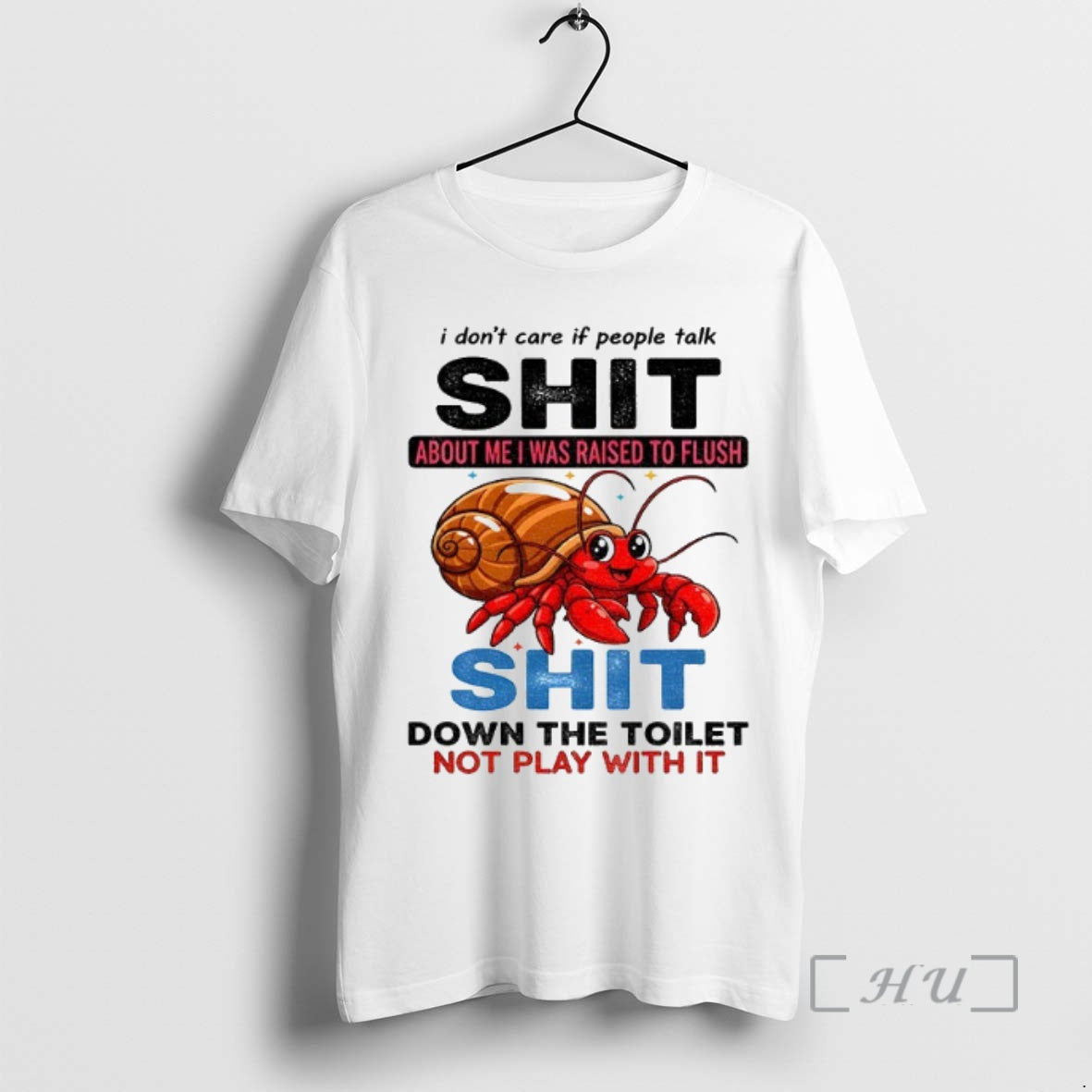 Officials Tncbzgkx Paguroidea I Dont Care If People Talk Shit About Me I Was Raised