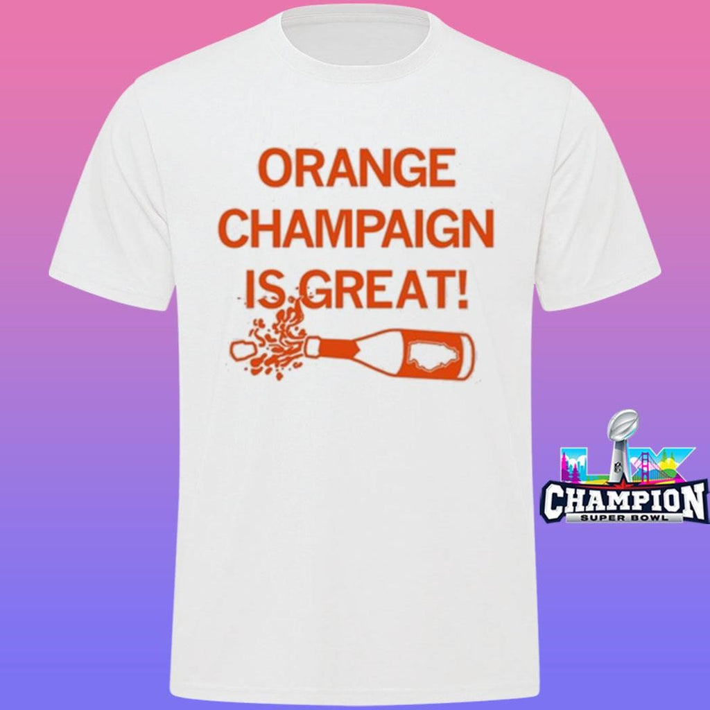 Orange Champagne Is Great Shirt