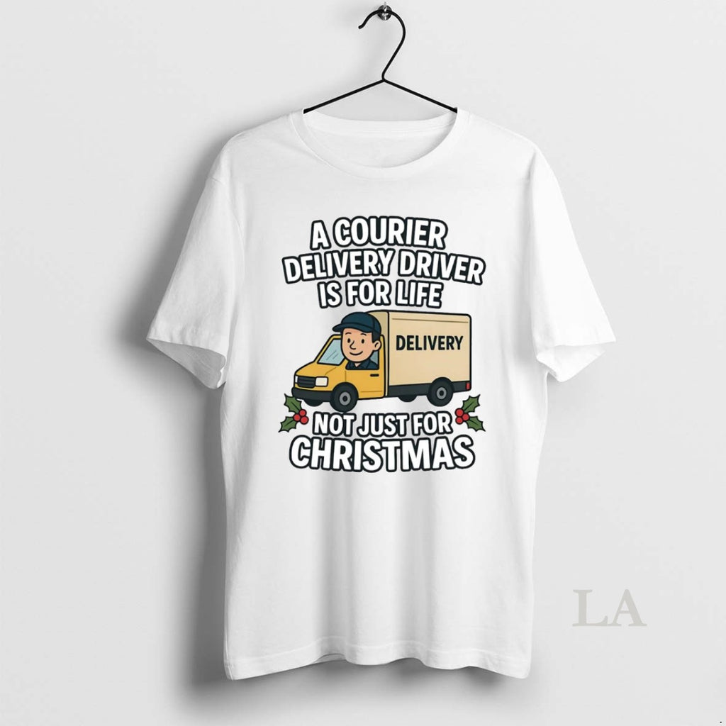 Original A Courier Delivery Driver For Life Not Just For Christmas