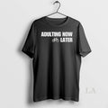 Original Adulting Now Biking Later
