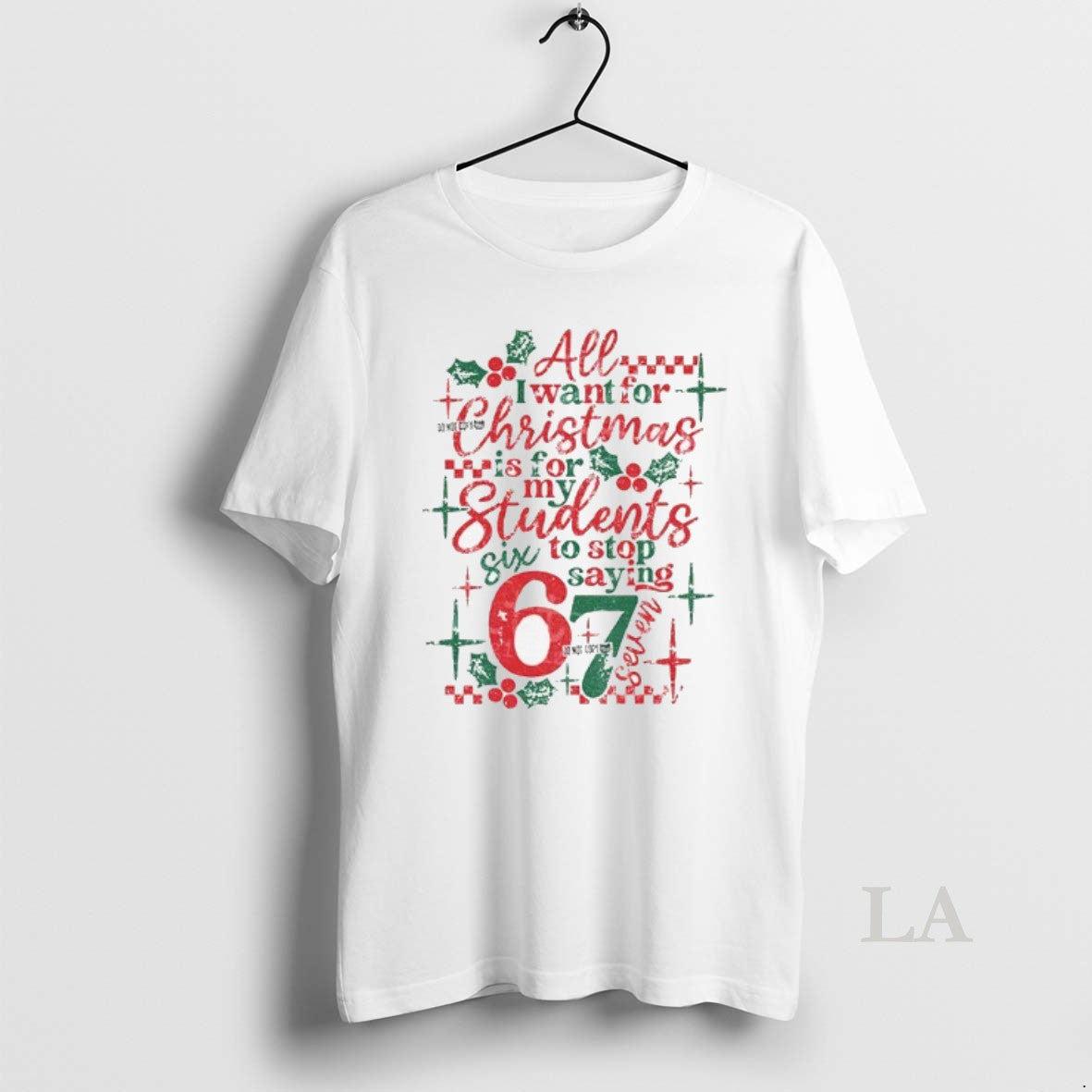Original All I Want For Christmas Is For My Students To Stop Saying 67 Sarcastic