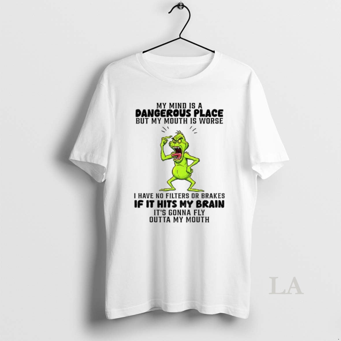 Original Angry Grinch My Mind Is A Dangerous Place But My Mouth Is Worse