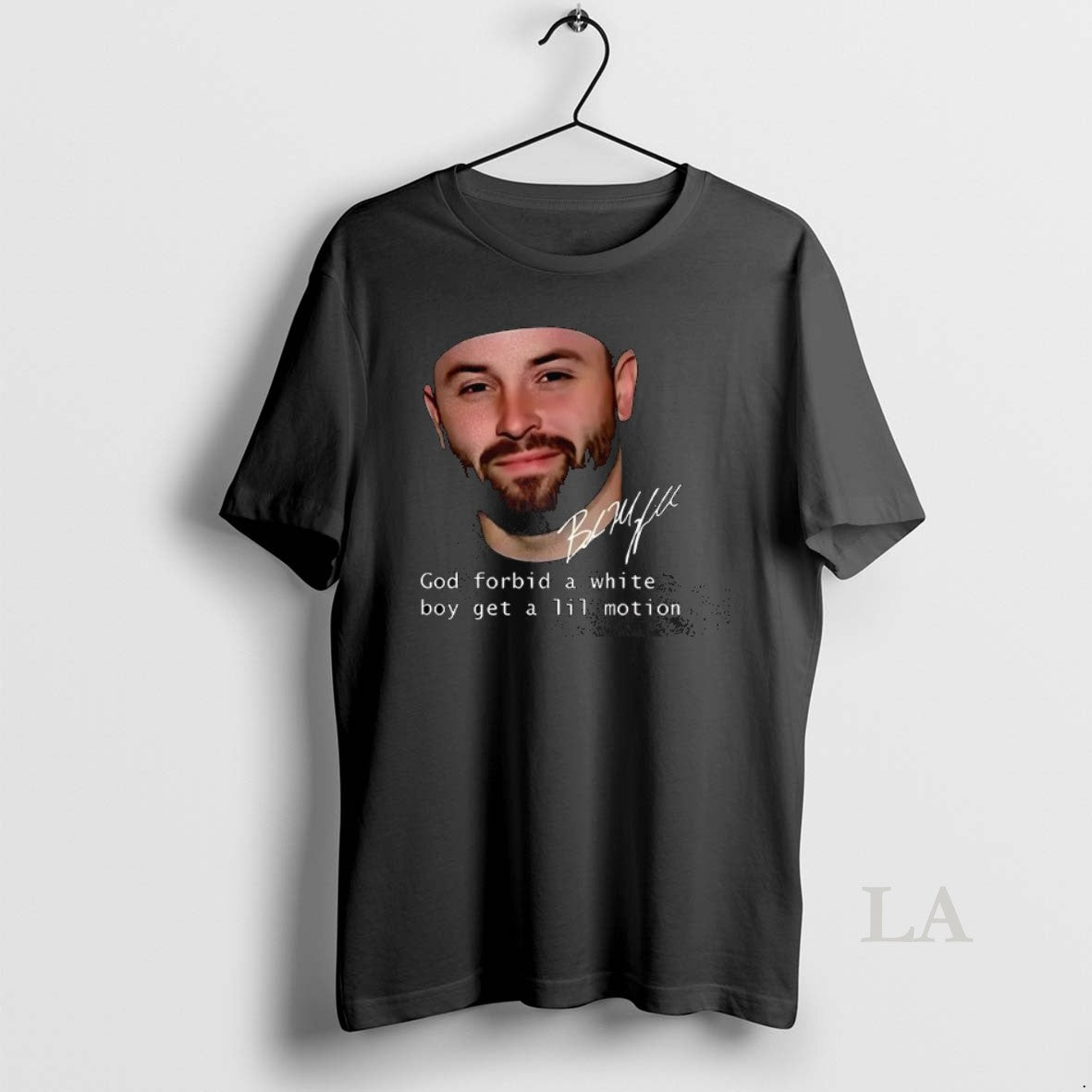 Original Baker Mayfield Tampa Bay Football God Forbid A White Boy Get A Lil Motion