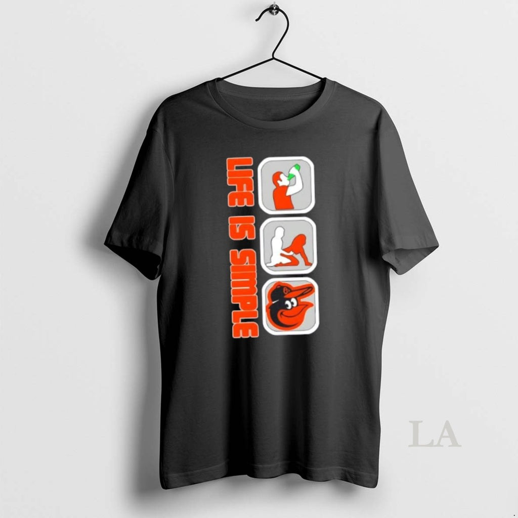 Original Baltimore Orioles Baseball Life Is Simple