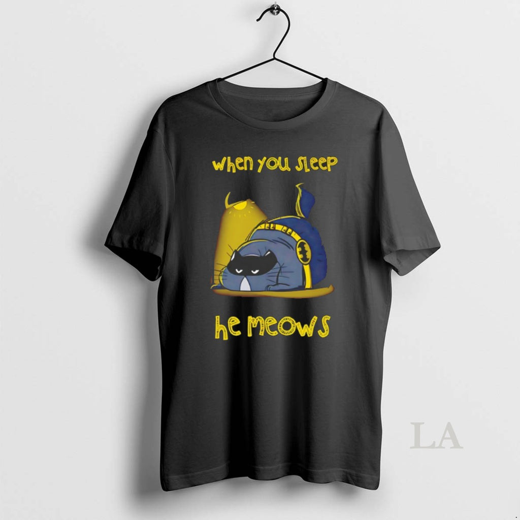 Original Batcat When You Sleep He Meows