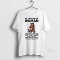 Original Bear Be The Kind Of Woman Hit The Floor Each Morning The Devil Says