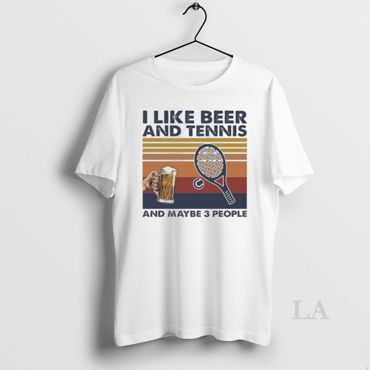 Original Beer And Tennis I Like And Maybe 3 People