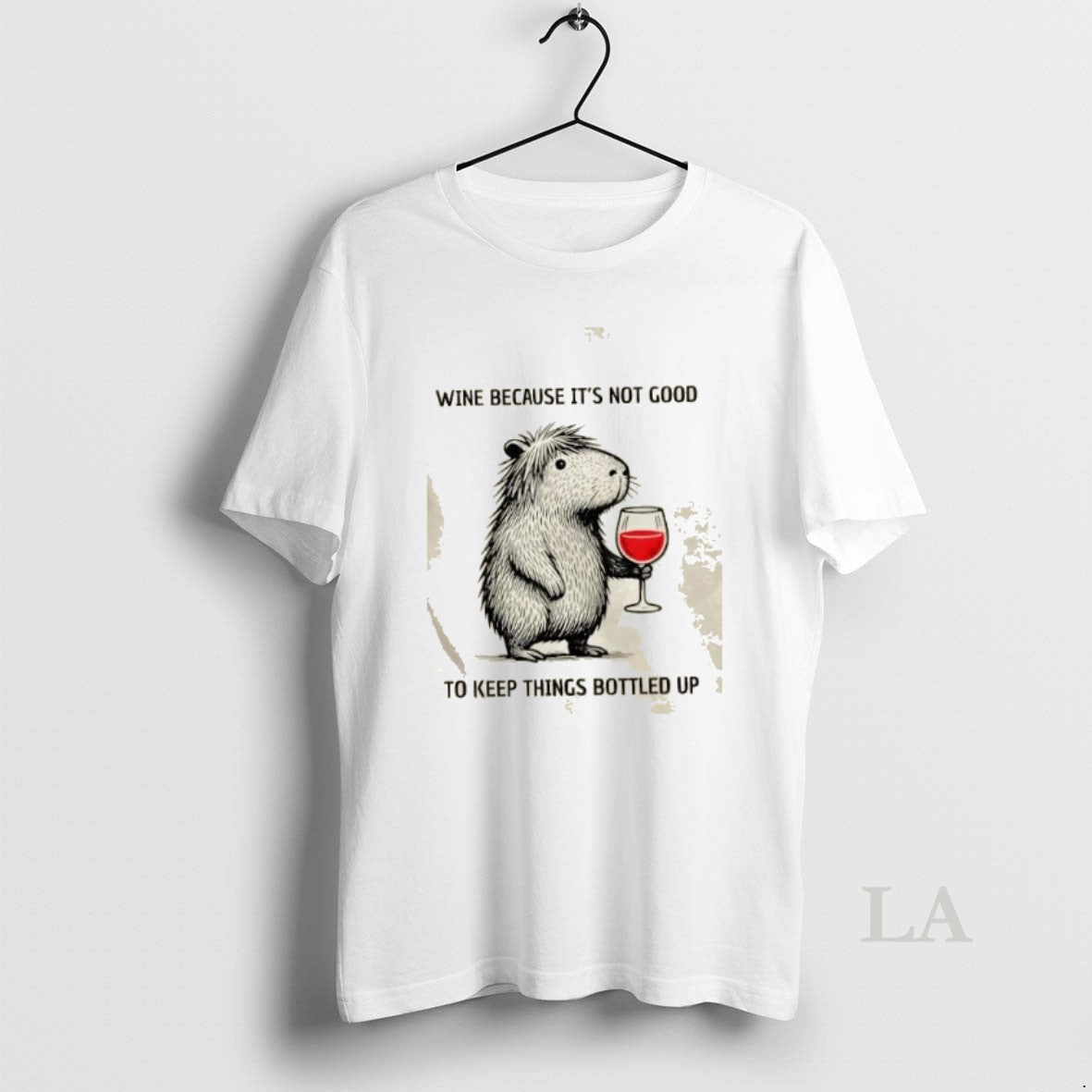 Original Capybara Wine Because Its Not Good To Keep Things Bottled Up