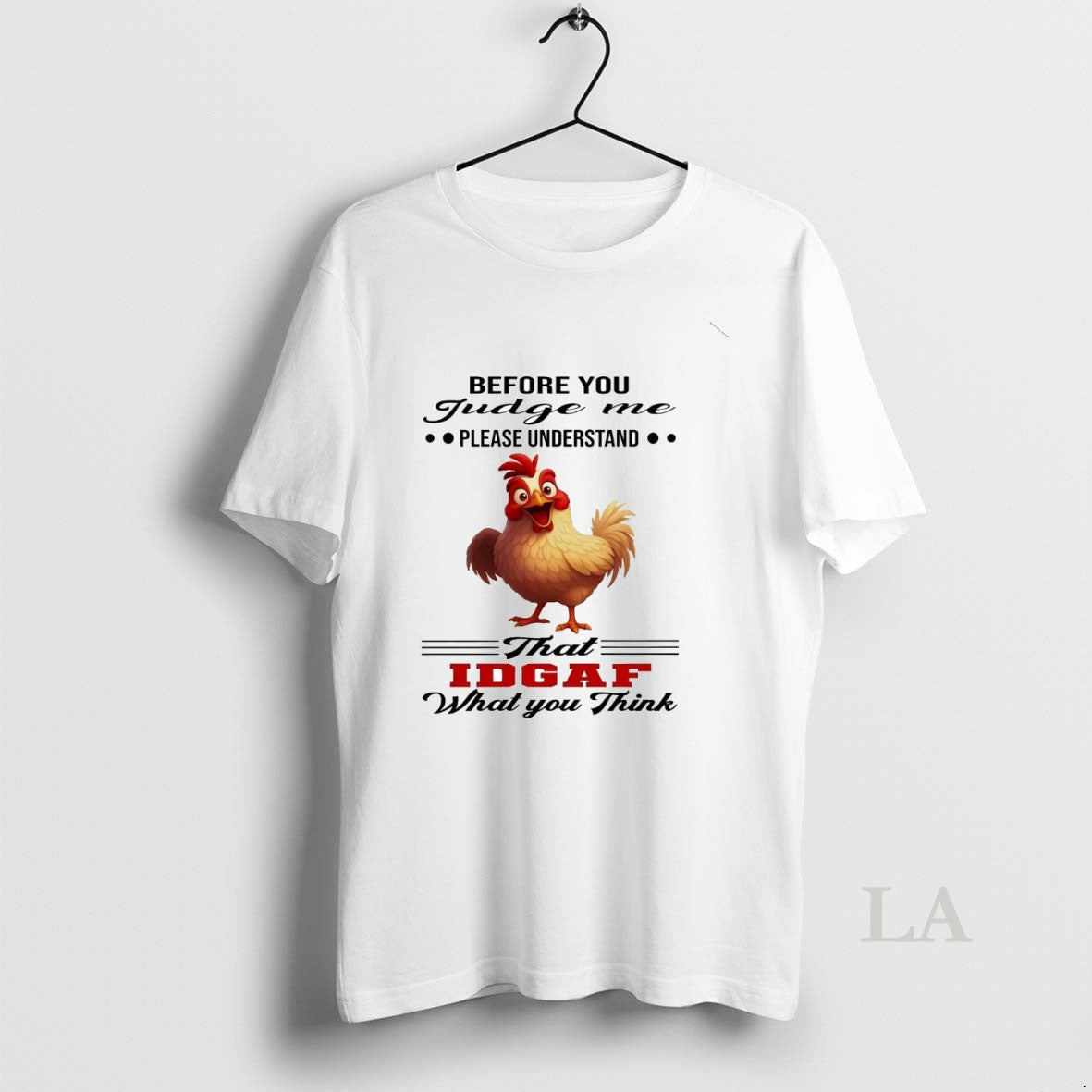 Original Chicken Before You Judge Me Please Understand That Idgaf