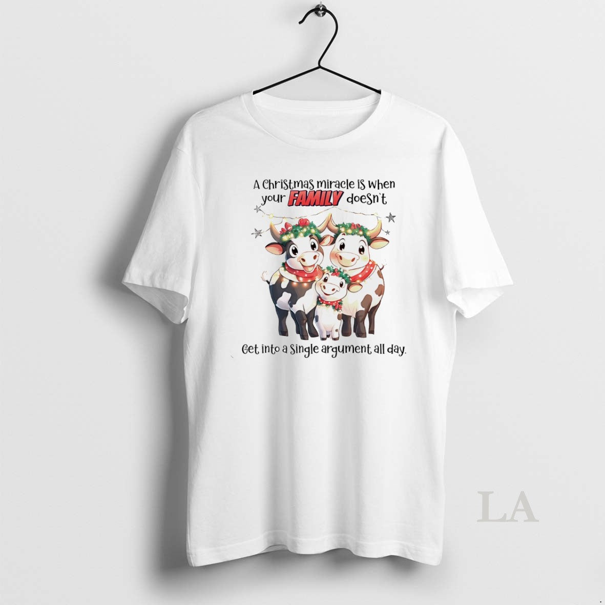 Original Cow A Christmas Miracle Is When Your Family Doesnt Get Into A Single Argument