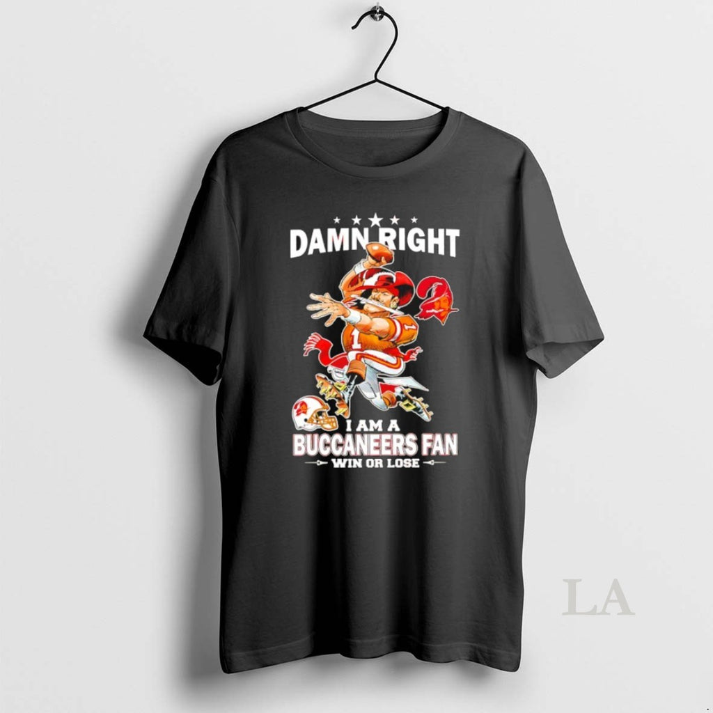 Original Damn Right I Am A Tampa Bay Buccaneers Fan Win Or Lose Mascot