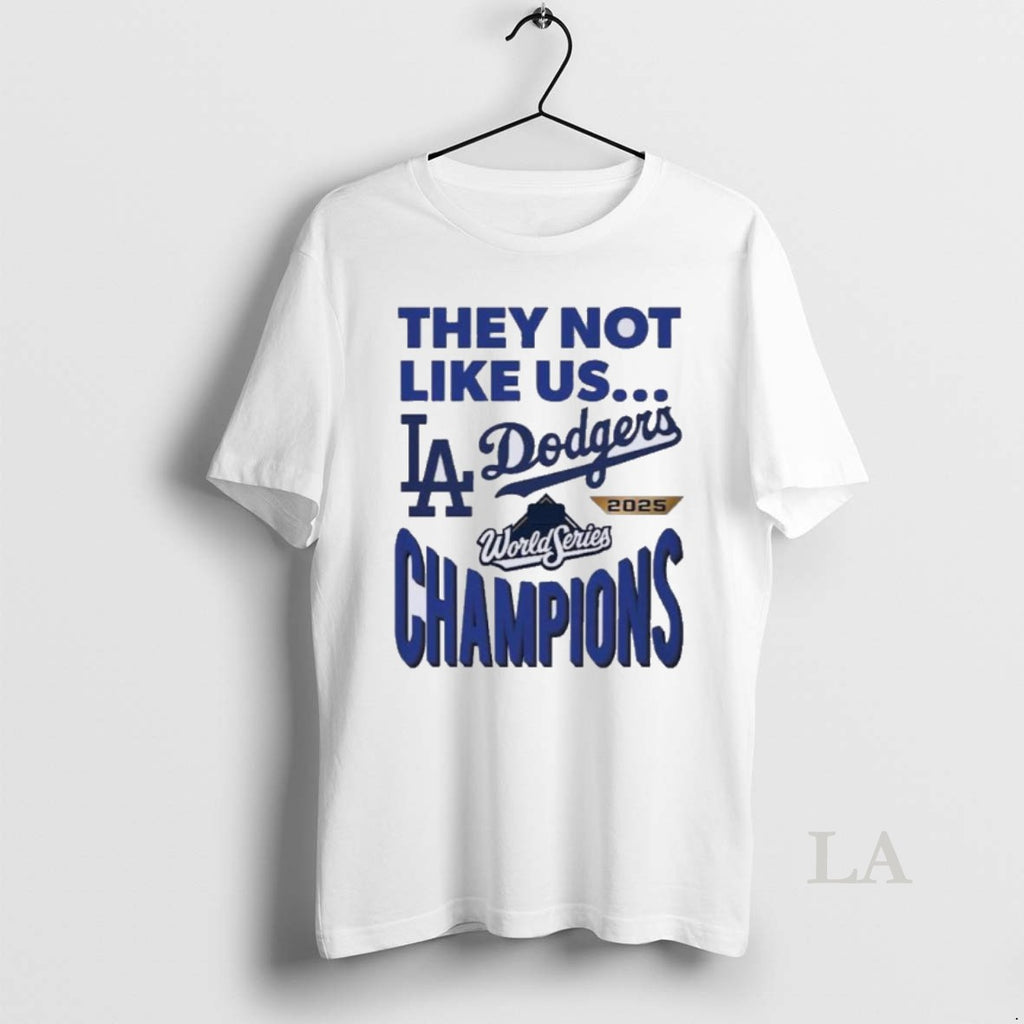 Original Dodgers 2025 World Series Champions They Not Like Us