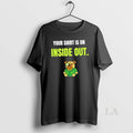 Original Dog Your Is On Inside Out