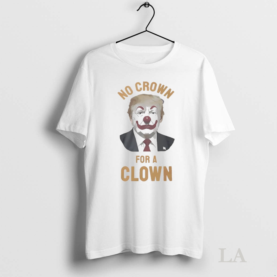 Original Donal Trump No Crown For A Clown Tee Sweater