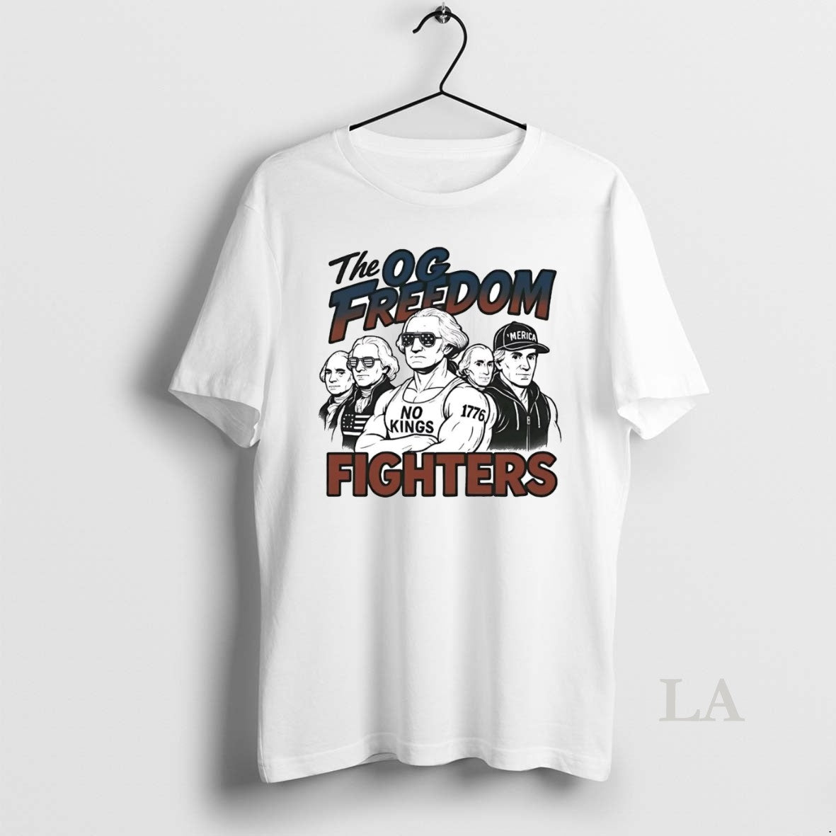 Original Founding Fathers The Og Freedom Fighters No King 1776