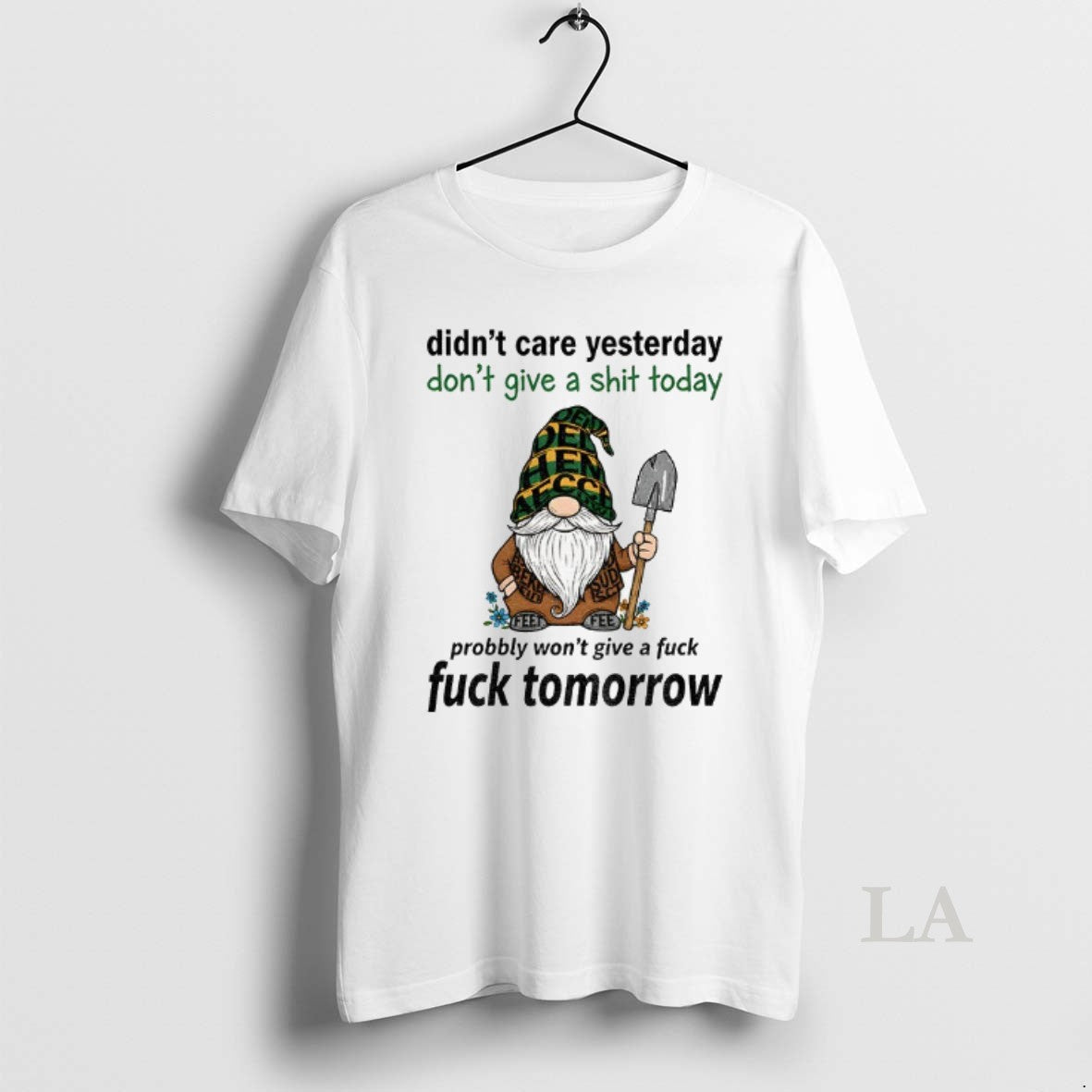 Original Gnome Didnt Care Yesterday Dont Give A Shit Today Probably Wont Give A Fuck