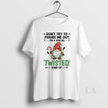 Original Gnome Dont Try To Figure Me Out Im A Special Twisted Kind Of Merry