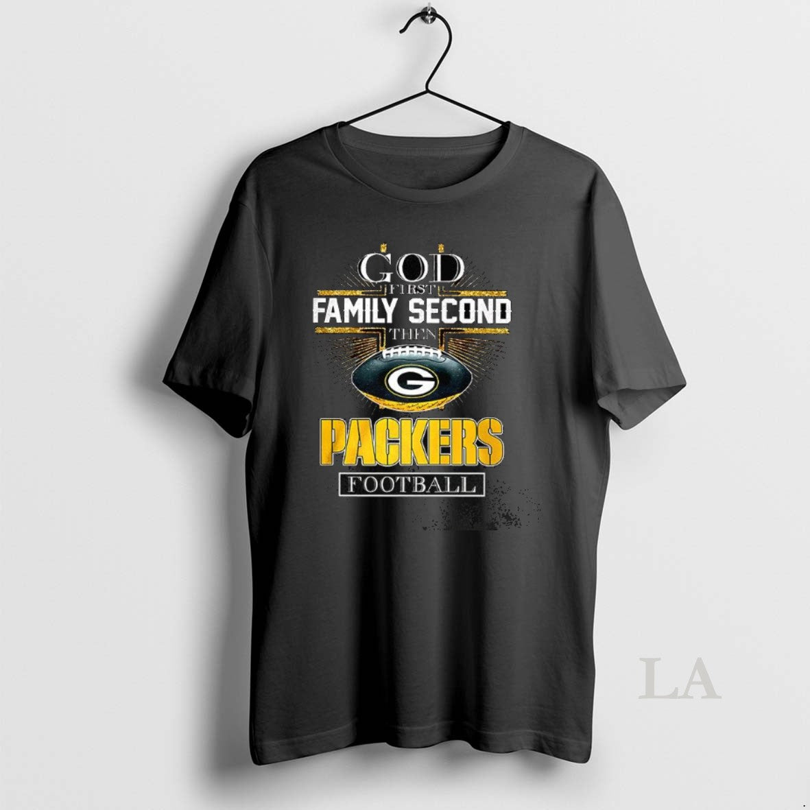 Original God First Family Second Then Green Bay Packers Football