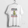 Original Grinch Christmas Light Before You Do Me Wrong Make Damn Sure That You Will