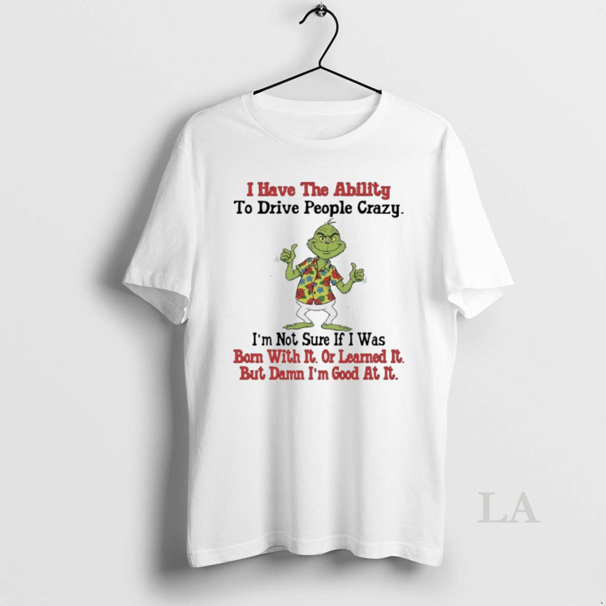 Original Grinch Hawaii Christmas I Have The Ability To Drive People Crazy Im Not Sure