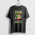 Original Grinch I Cant Fix Stupid But I Can Cuff It Christmas
