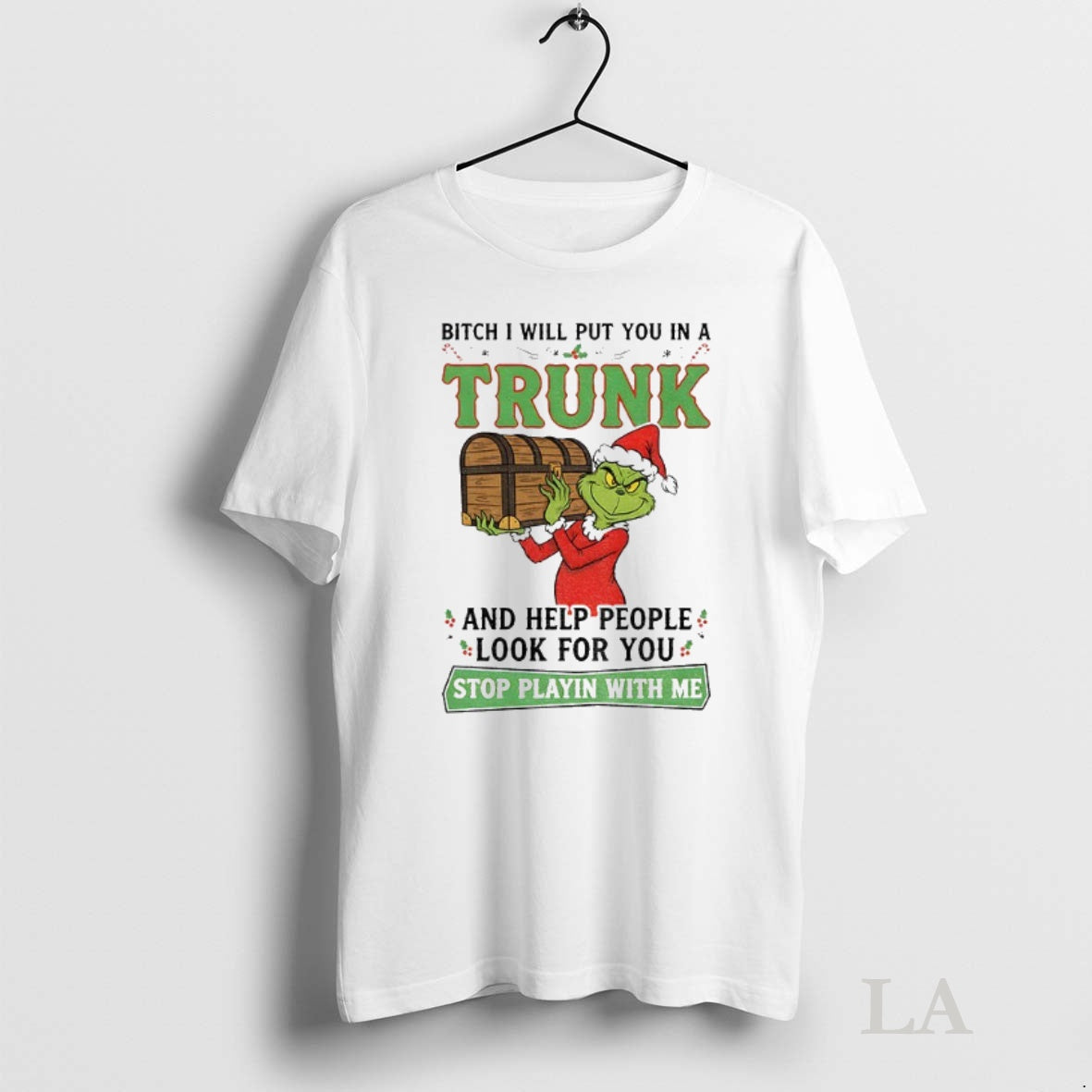 Original Grinch Santa Claus Bitch I Will Put You In A Trunk And Help People