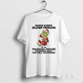 Original Grinch Santa Claus Inside Every Older Person Is A Younger Person Wondering What The