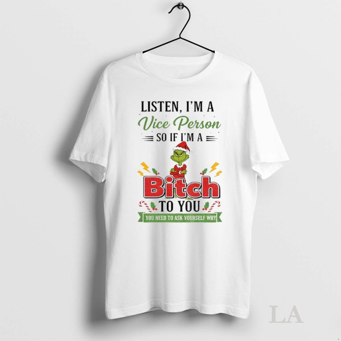 Original Grinch Santa Claus Listen Im A Vice Person So If Im A Bitch To