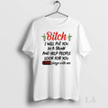 Original Grinch Bitch I Will Put You In A Trunk And Help People Look For