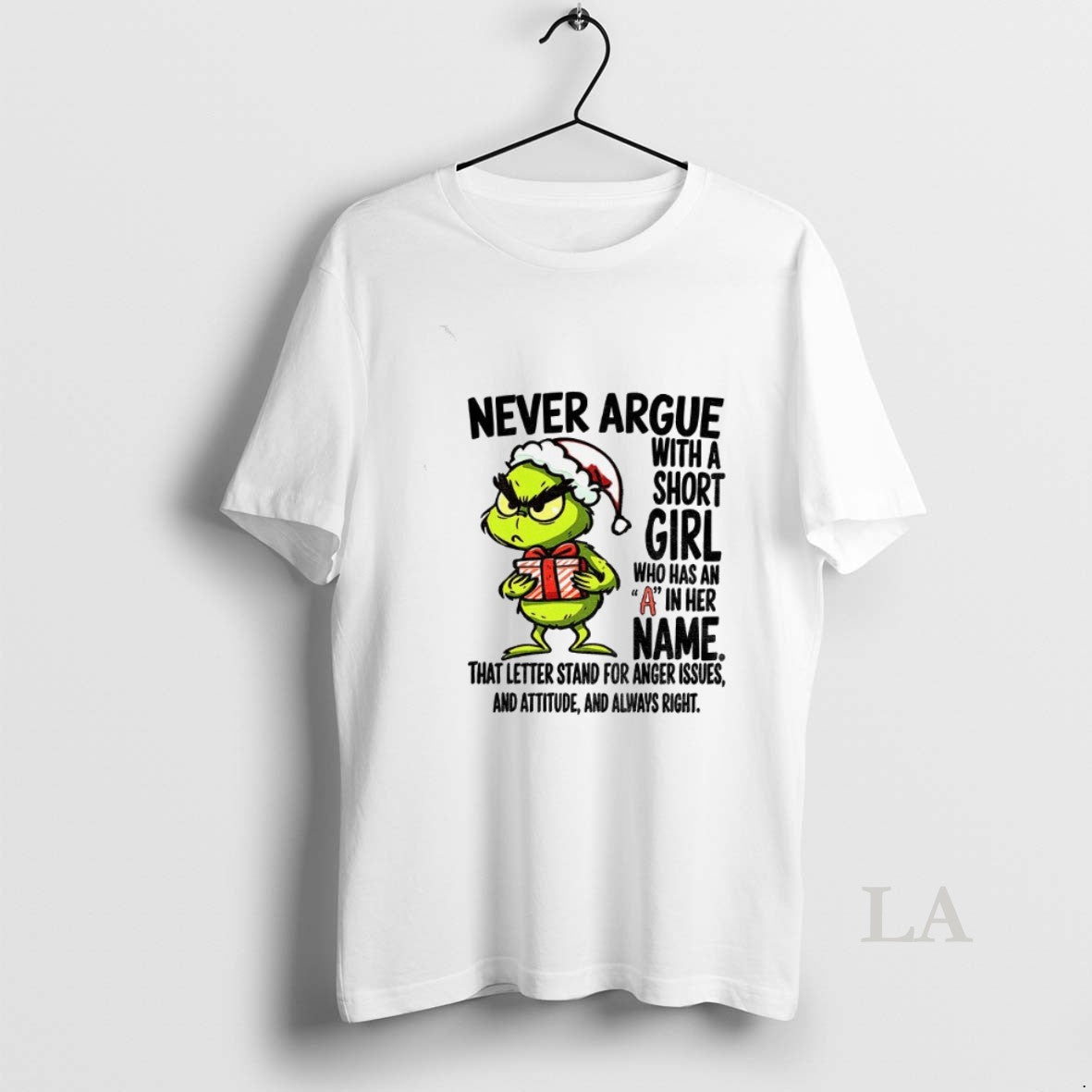 Original Grinch Never Argue With A Short Girl Who Has An A In Her Name