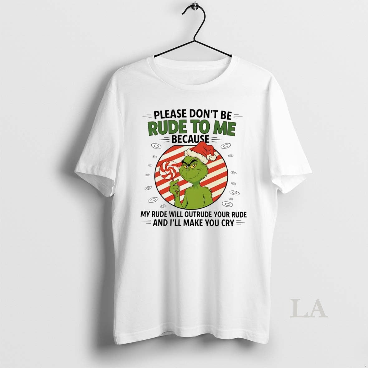 Original Grinch Please Dont Be Rude To Me Because My Rude Will Outrude Christmas