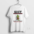 Original Grinch Toilet Christmas I Dont Care If People Talk Shit About Me I Was