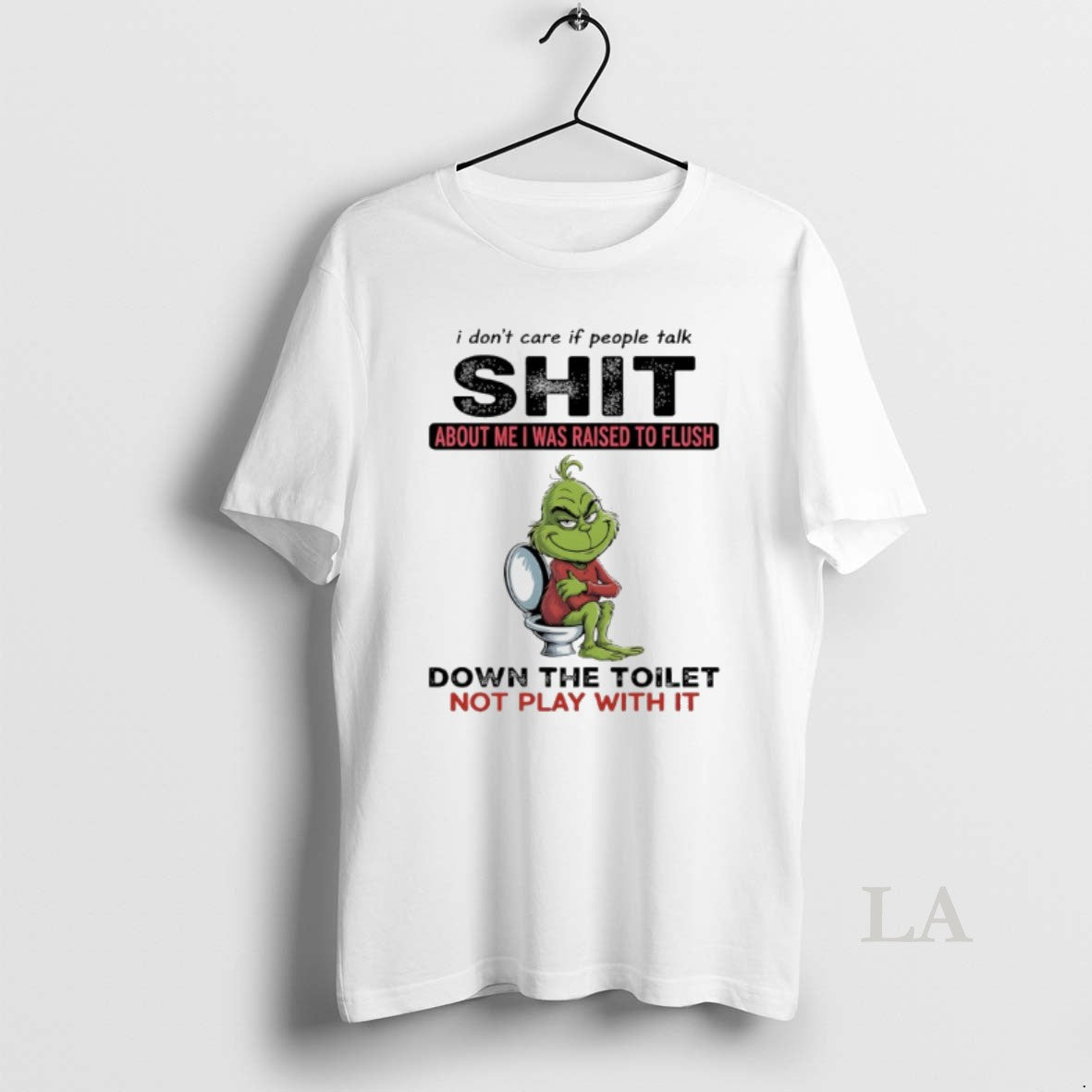 Original Grinch Toilet Christmas I Dont Care If People Talk Shit About Me I Was