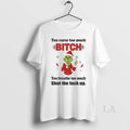 Original Grinch You Curse Too Much Bitch Shut The Fuck Up Christmas