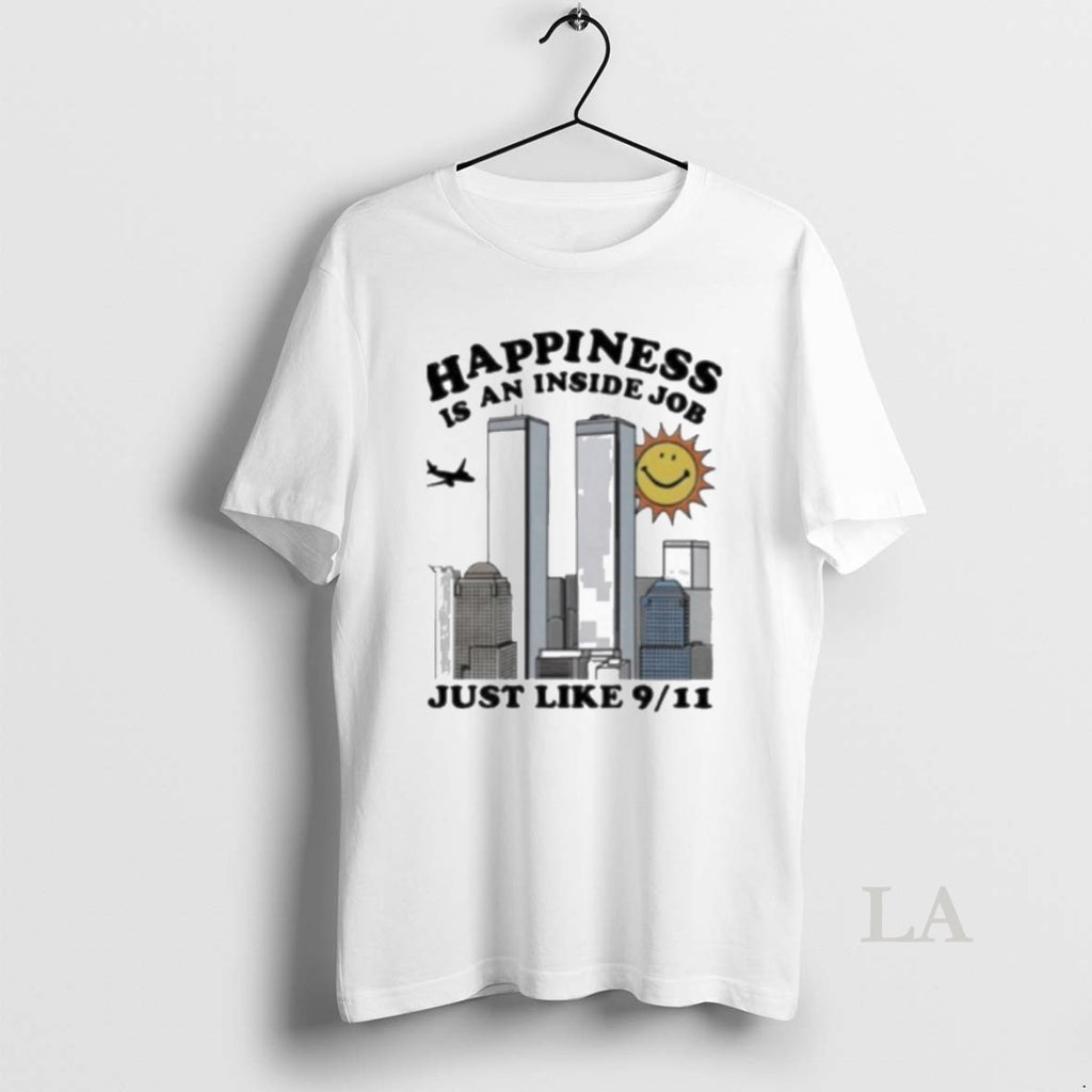 Original Happiness Is An Inside Job Just Like 9 11