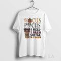 Original Hocus Pocus I Need 7 Brew Coffee To Focus Halloween