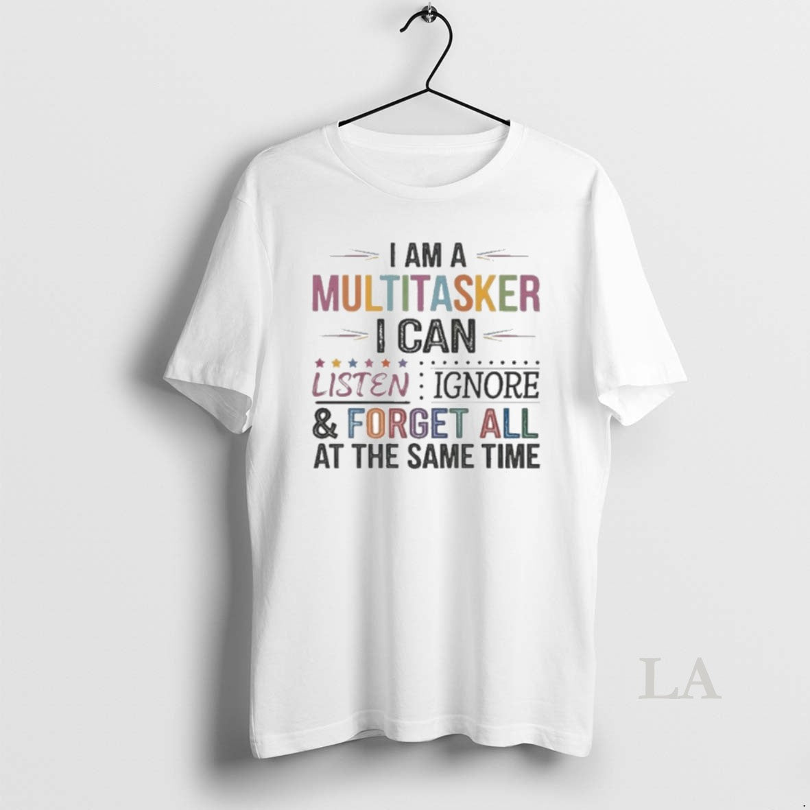 Original I Am Multitasker I Can Listen Ignore And Forget All At The Same Time