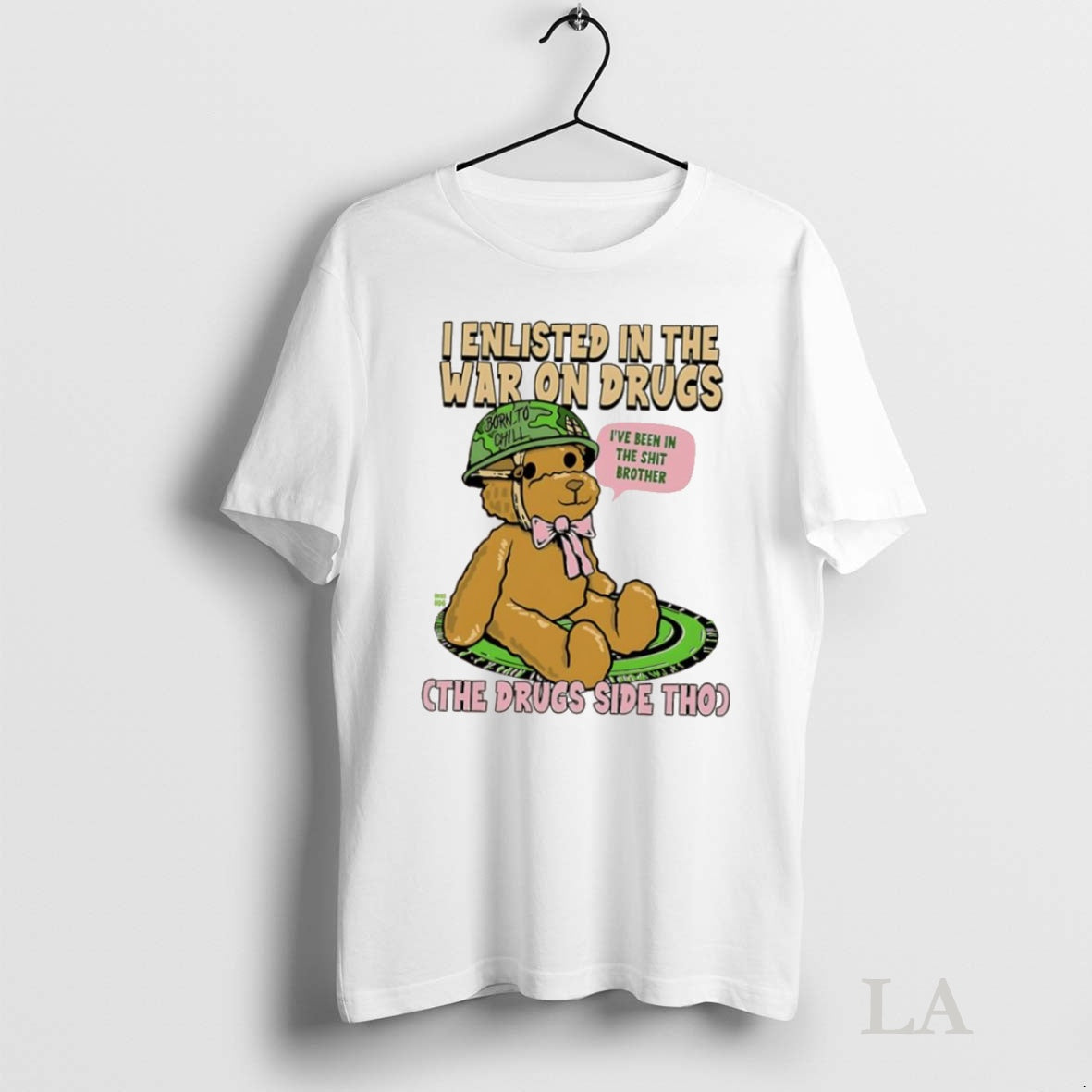 Original I Enlisted In The War On Drugs The Drug Side Tho Ive Been Bear