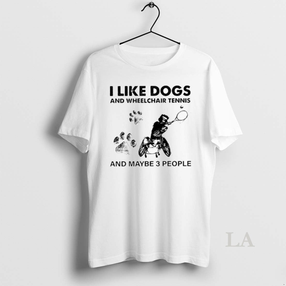 Original I Like Dogs And Wheelchair Tennis And Maybe 3 People