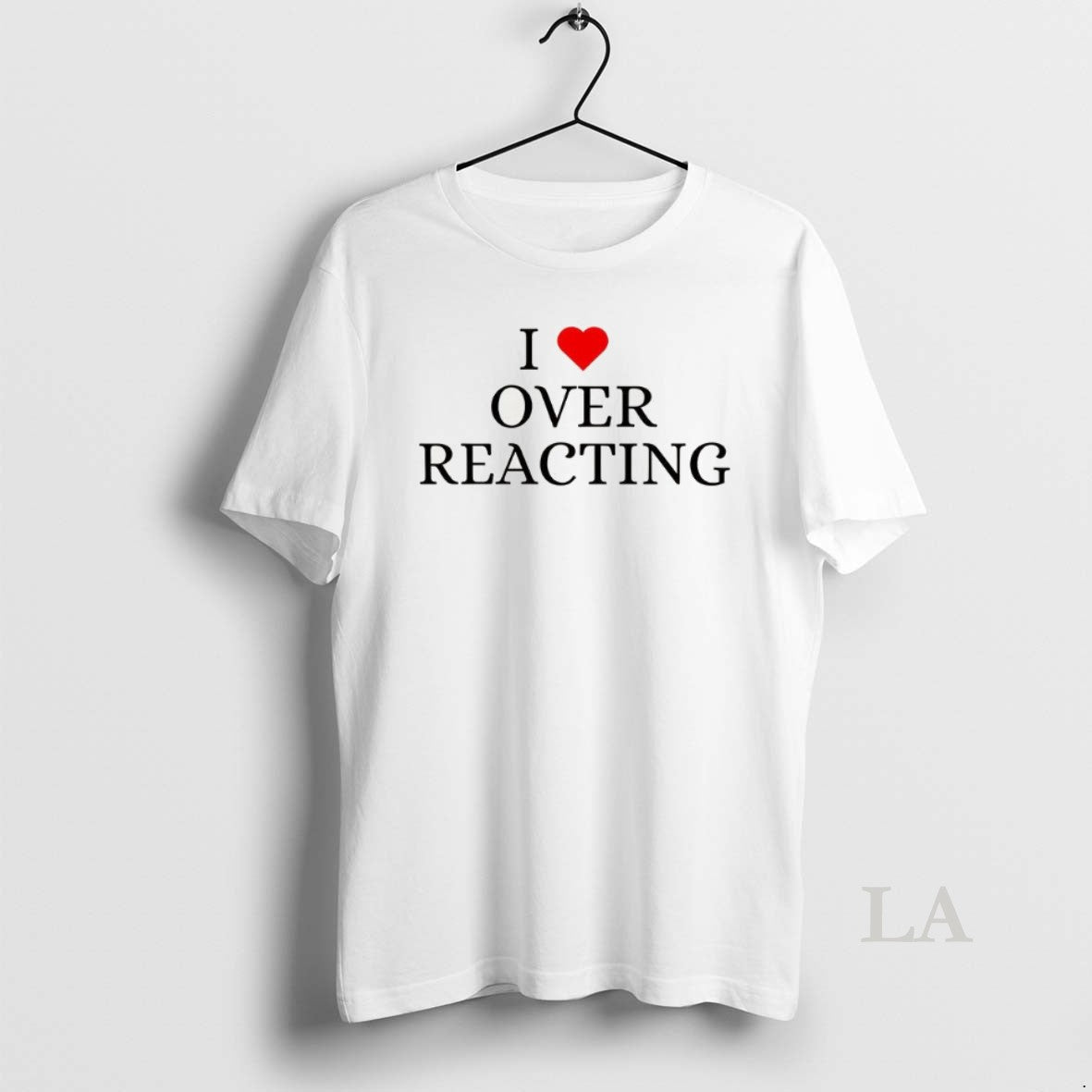 Original I Love Overreacting