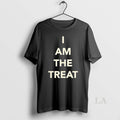 Original I Am The Treat Halloween