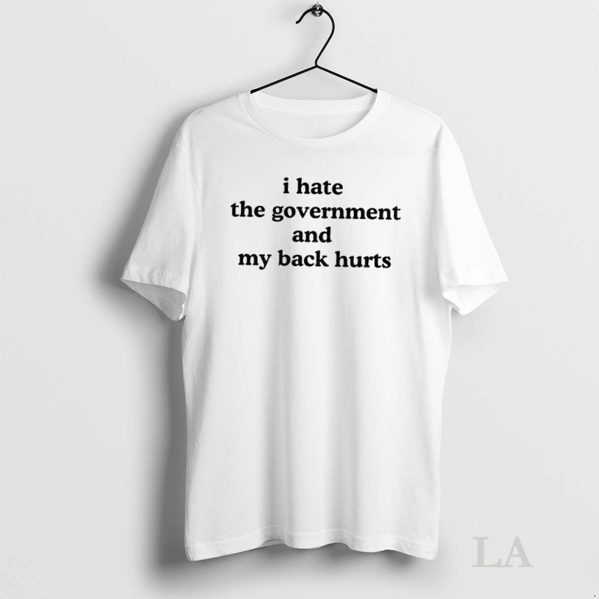Original I Hate The Government And My Back Hurts Anti Maga