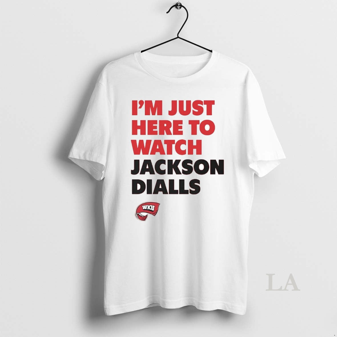 Original Im Just Here To Watch Jackson Dialls Western Kentucky