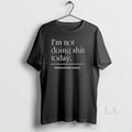 Original Im Not Doing Shit Today Erling Haaland