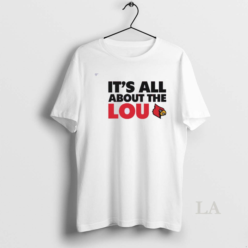 Original Its All About The Lou Louisville Cardinals