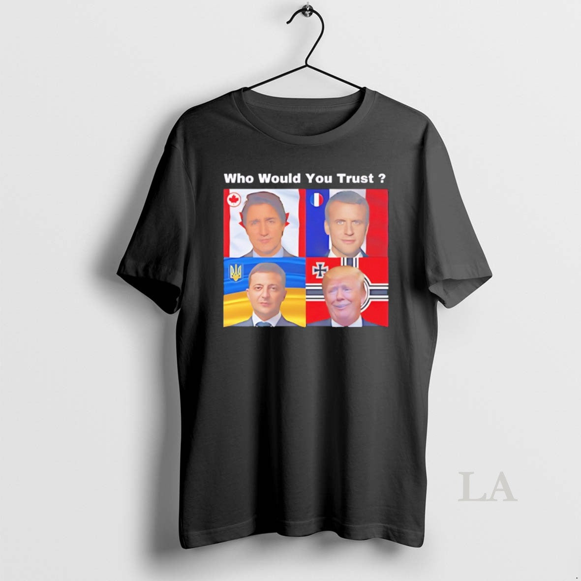Original Justin Trudeau Emmanuel Macron Volodymyr Zelenskyy Donald Trump Who Would You Trust