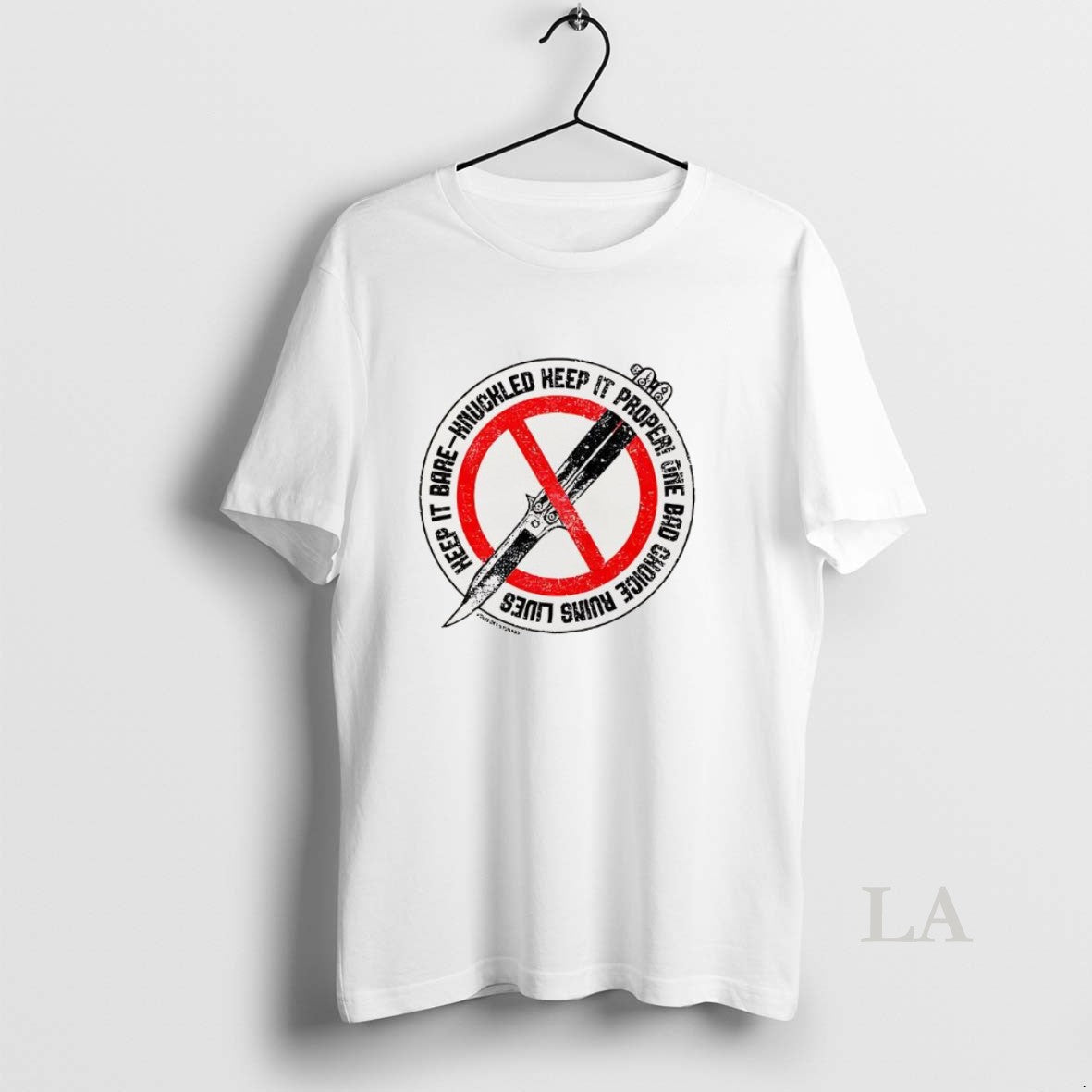 Original Keep It Bare Knuckled Keep It Proper One Bad Choice Ruins Lives