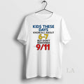 Original Kids These Days Know All About 6 7 But Dont Remember 9 11