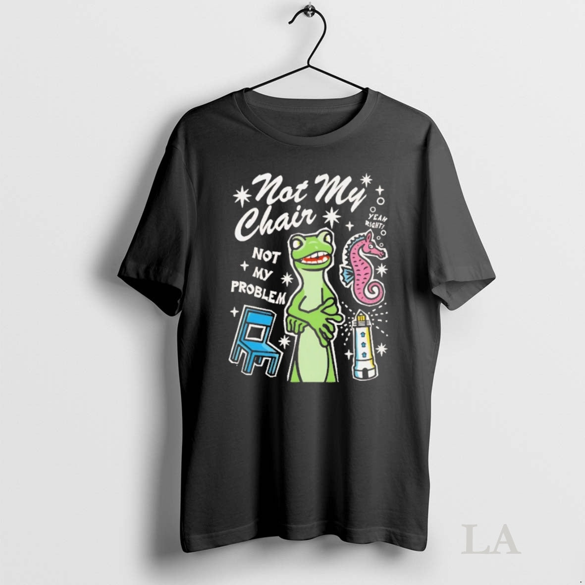Original Lizzard Not My Chair Not My Problem Yeah Right