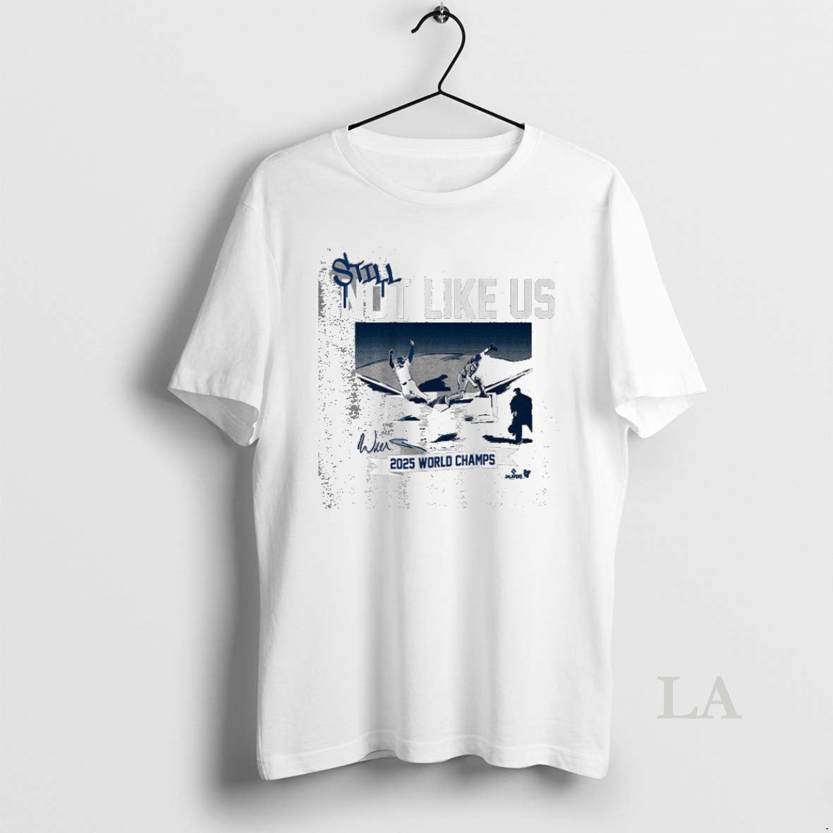 Original Los Angeles Dodgers Still Not Like Us 2025 World Champions Signature